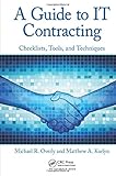 A Guide to IT Contracting: Checklists, Tools, and Techniques A Guide to IT Contracting: Checklists, Tools, and Techniques