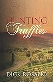 Hunting Truffles: A Culinary Adventure In Piedmont