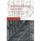 Reinventing Nature?: Responses To Postmodern Deconstruction