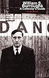 William S. Burroughs: A Collector's Guide