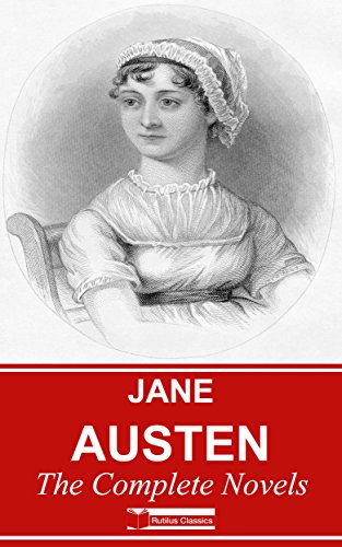 Jane Austen: The Complete Novels - 7 Novels + Bonus ( FREE AudioBooks, The Letters of jane Austen...) (The Complete British Novels Book 1)