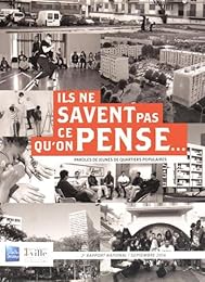 Ils ne savent pas ce qu'on pense