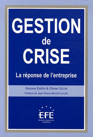 Gestion de crise : La réponse de l'entreprise by Simone Eiken, olivier Velin