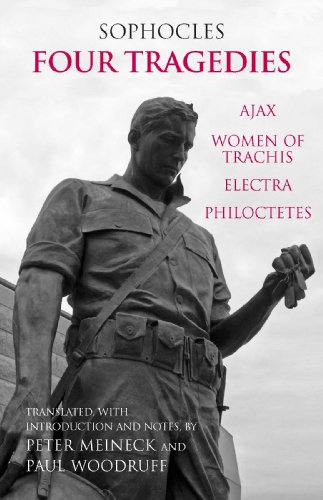 Four Tragedies: Ajax, Women of Trachis, Electra, Philoctetes (Hackett Classics) by Sophocles