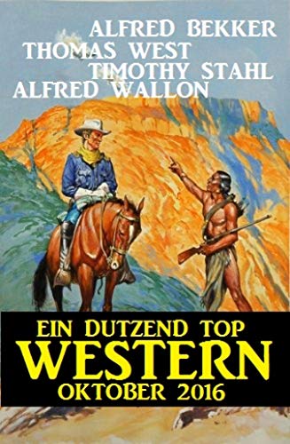 Ein Dutzend Top Western Oktober 2016: Cassiopeiapress Sammelband (German Edition)