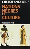 Nations nègres et culture: De l'antiquité nègre égyptienne aux problèmes culturels de l'Afrique by 
