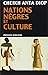 Nations nègres et culture: De l'antiquité nègre égyptienne aux problèmes culturels de l'Afrique by 