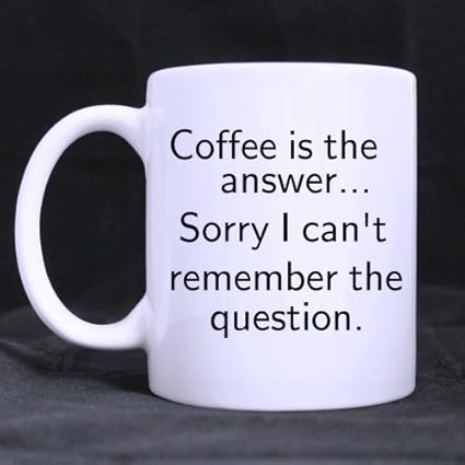 Amazon Co Jp お誕生日プレゼント コーヒー愛好家へのギフト 面白いことわざコーヒーがその答えです ご質問を忘れずに済みます ティー コーヒー ワインカップ 100 セラミック製 11オンス ホワイトマグ ホーム キッチン
