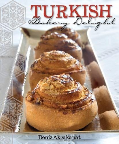 Turkish Bakery Delight Hardcover – 1 May 2010