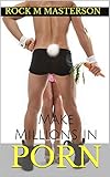 How to Make Millions of Dollars in Porn: One Easy Technique for Success
