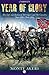 Year of Glory: The Life and Battles of Jeb Stuart and His Cavalry, June 1862-June 1863