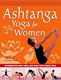 Image de Ashtanga Yoga for Women: Invigorating Mind, Body, and Spirit with Power Yoga