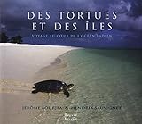 Des tortues et des îles : Voyage au coeur de l'océan Indien by 