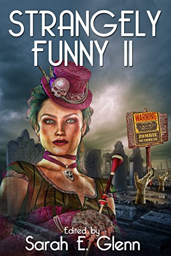 Strangely Funny II by [Shipley, Jonathan, Ahern, Edward, Kinney, Pamela K., Dixon, Paul, Taborska, Anna, Sorondo, Marc, Bondoni, Gustavo]