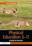 Physical Education 5-11: A guide for teachers (Primary 5-11 Series) by Jonathan Doherty, Peter Brennan