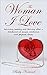 The Woman I Love: Surviving, Healing and Thriving After a Childhood of Sexual, Emotional and Physical Abuse