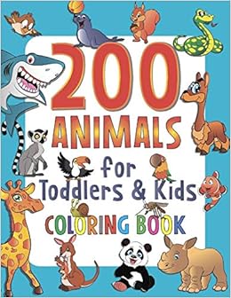 200 Animals For Toddlers Kids Coloring Book My Favorite Big Book Of Easy Educational Coloring Pages Of Animal Letters A To Z For Toddlers Kids Kindergarten And Preschool Colors Lucky 9798643863595