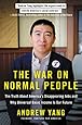 The War on Normal People: The Truth About America's Disappearing Jobs and Why Universal Basic Income Is Our Future
