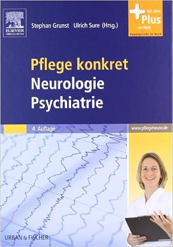 Pflege Konkret Neurologie Psychiatrie Mit Www Pflegeheute De Zugang Amazon De Grunst Stephan Sure Ulrich Bucher Pflege Konkret Neurologie Psychiatrie Mit Www Pflegeheute De Zugang Amazon De Grunst Stephan Sure Ulrich Bucher