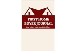 First Home Buyer Journal: Plan, Budget, Track & Buy Your First Home with Confidence: A Complete and simple Planner to Organiz
