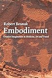 Embodiment: Creative Imagination in Medicine, Art and Travel by Robert Bosnak