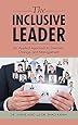 The Inclusive Leader: An Applied Approach to Diversity, Change, and Management