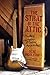 The Strat in the Attic: Thrilling Stories of Guitar Archaeology by Deke Dickerson, Jonathan Kellerman
