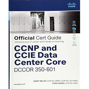 CCNP and CCIE Data Center Core Dccor 350-601 Official Cert Guide