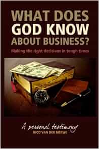 What Does God Know About Business Making The Right