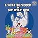 I Love to Sleep in My Own Bed (Bedtime stories book collection) (Volume 1)