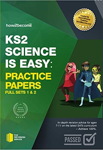 KS2 Science is Easy: Practice Papers - Full Sets of KS2 Science sample papers and the full marking criteria - Achieve 100% (Revision Series)