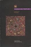 Preserving Textiles: A Guide for the Nonspecialist Preserving Textiles: A Guide for the Nonspecialist