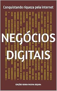 Livro Negócios digitais: Conquistando riqueza pela internet (Produtividade)