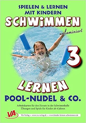 Schwimmen Lernen 3 Pool Nudel Co Unlaminiert Schwimmen Lernen Unlaminiert Spielen Lernen Mit Kindern Amazon De Veronika Aretz Bucher