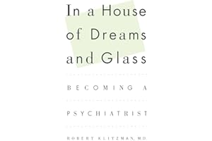 In a House of Dreams and Glass: Becoming a Psychiatrist