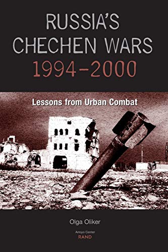 Russia's Chechen Wars 1994-2000: Lessons from Urban Combat Russia's Chechen Wars 1994-2000: Lessons from Urban Combat