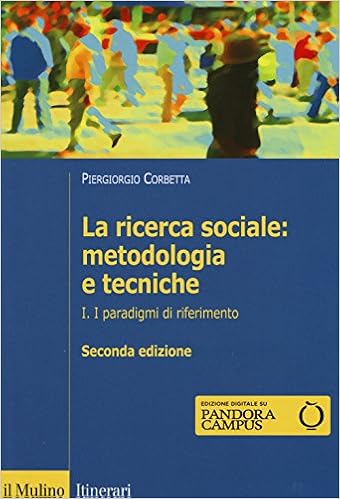 La ricerca sociale: metodologia e tecniche. I paradigmi La ricerca sociale: metodologia e tecniche. I paradigmi