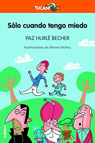 SÓLO CUANDO TENGO MIEDO: 8 (TUCÁN NARANJA)