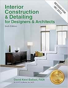 Interior Construction & Detailing for Designers & Architects, 6th