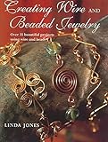 Hardcover Creating Wire and Beaded Jewelry : Over 35 Beautiful Projects Using Wire and Beads Book