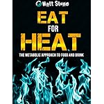 Eat for Heat: The Metabolic Approach to Food and Drink