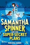 "Samantha Spinner and the Super-Secret Plans" av Russell Ginns