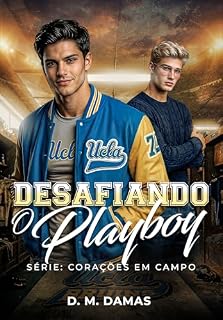 Livro DESAFIANDO O PLAYBOY: CORAÇÕES EM CAMPO