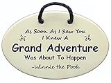 Winnie the Pooh quote: As Soon As I Saw You I Knew A Grand Adventure Was About To Happen. Ceramic wall plaques handmade in the USA for over 30 years. Introductory price for this NEW saying.