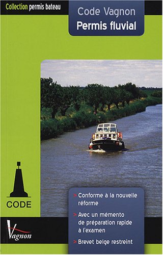 Amazon Fr Code Vagnon Permis Fluvial Eaux Interieures Avec Brevet Restreint Belge Et Memento De Preparation Rapide A L Examen Nemeta Andre Vagnon Henri Livres