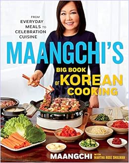 Escrito Por Maangchi Maangchis Big Book Of Korean Cooking From Everyday Meals To Celebration Cuisine Pdf Descargar