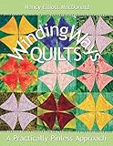 Winding Ways Quilts: A Practically Pinless Approach by 