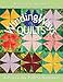 Winding Ways Quilts: A Practically Pinless Approach by 