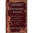 Founding Faith: Providence, Politics, and the Birth of Religious Freedom in America