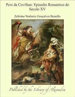 Livro Pero da Covilhan: Episodio Romantico do Seculo XV